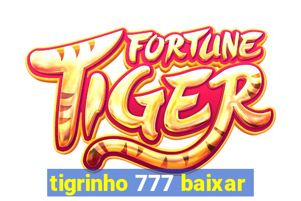 tigrinho 777 baixar